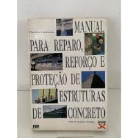 Manual Prático Para Reparo E Reforço De Estruturas De Concre comprar usado  Brasil 