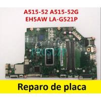 Reparo Placa Mae Notebook Acer Aspire A515-52 Eh5aw Lag521p comprar usado  Brasil 