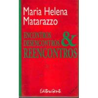 Livro Encontros, Desencontros & Reen Maria Helena Matar comprar usado  Brasil 