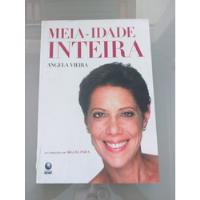 Livro- Meia Idade Inteira- Angela Vieira- Cp236 comprar usado  Brasil 