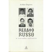 Livro - Renato Russo: O Trovador Solitário - Arthur Dapieve comprar usado  Brasil 
