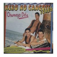 Cd Xero No Cangote  Chamego Dela comprar usado  Brasil 