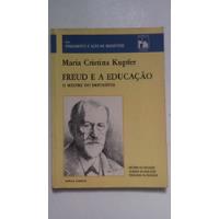 Livro Freud E A Educação - Maria Cristina Kupfer, usado comprar usado  Brasil 