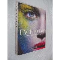 Livro - Face Paint The Story Of Makeup Lisa Eldridge Outlet comprar usado  Brasil 