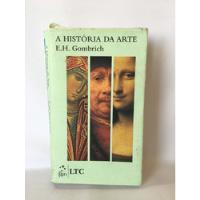 Livro A História Da Arte E H Gombrich Ltc I817 comprar usado  Brasil 