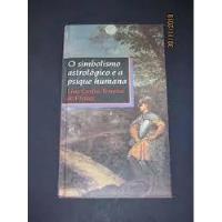 Livro O Simbolismo Astrológico E A Psique Humana - Luiz Carlos Teixeira De Freitass [1990], usado comprar usado  Brasil 