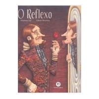 Livro O Reflexo - Stéphane Lay E Giliane Bourdon [2011] comprar usado  Brasil 
