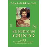 Livro Meu Domingo Com Cristo - B - Pe. José Geraldo Rodrigues [1999] comprar usado  Brasil 