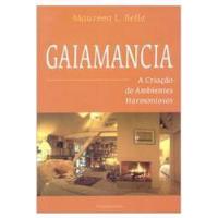 Livro Gaiamancia - A Criação De Ambientes Harmoniosos - Maureen L. Belle [2010] comprar usado  Brasil 