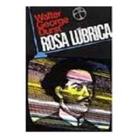 Livro Rosa Lúbrica - Walter George Durst [1978] comprar usado  Brasil 