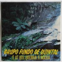 Lp Grupo Fundo De Quintal - É Aí Que Quebra A Rocha - 1991  comprar usado  Brasil 