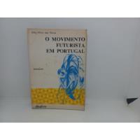 Livro - O Movimento Futurista Em Portugal - João Alves Das N comprar usado  Brasil 