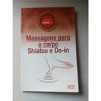 Livro Massagens Para O Corpo Shiatsu E Do-in L5404 comprar usado  Brasil 