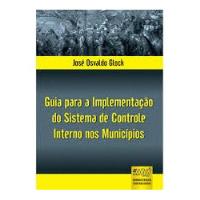 Livro Guia Para A Implementação Do Sistema De Controle Interno Municípios - José Osvaldo Glock [2012] comprar usado  Brasil 