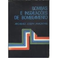 Livro Bombas E Instalações De Bombea Macintyre, A. J. comprar usado  Brasil 