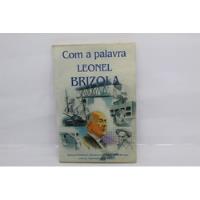 Livro Com A Palavra Leonel Brizola comprar usado  Brasil 