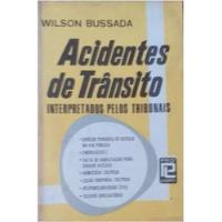 Livro Acidentes De Trânsito: Interpretados Pelos Tribunais - Wilson Bussada [1977] comprar usado  Brasil 