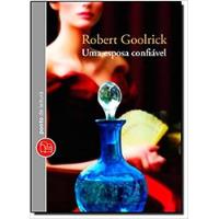 Livro Uma Esposa Confiável - Edição De Bolso - Robert Goolrick [2012] comprar usado  Brasil 