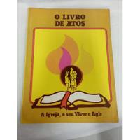 Livro O Livro De Atos - A Igreja, O Seu Viver E Agir - Raimundo Ferreira De Oliveira [1988] comprar usado  Brasil 