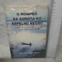 Livro O Romper Da Aurora No Espelho Negro Leny Delamuta Mello  T03.a comprar usado  Brasil 