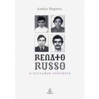 Livro Renato Russo O Trovador Solitário - Arthur Dapieve [2006] comprar usado  Brasil 
