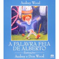Usado, Livro A Palavra Feia De Alberto - Audrey Wood [1994] comprar usado  Brasil 