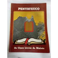 Livro Pentateuco - Os Cinco Livros De Moisés - Isaías Silva Freitas E Raimundo Ferreira De Oliveira [1987] comprar usado  Brasil 