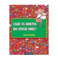 Livro Cadê As Roupas Do Papai Noel? - Martin Chatterton [2014] comprar usado  Brasil 