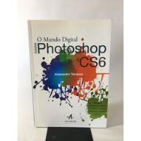 Livro O Mundo Digital Adobe Photoshop Cs6 Alta Books Editora K108 comprar usado  Brasil 