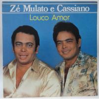 Lp Vinil Zé Mulato E Cassiano Louco Amor comprar usado  Brasil 