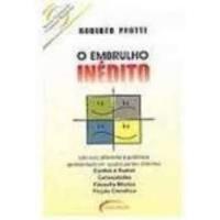 Livro O Embrulho Inédito - Protti, Roberto [2004] comprar usado  Brasil 