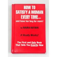 How To Satisfy A Woman Every Time... De Naura Hayden Pela Bibli O&#39;phile (1983) comprar usado  Brasil 