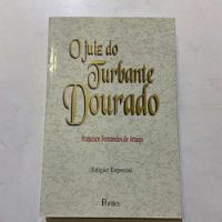 Livro O Juiz Do Turbante Dourado - Edição Especial - Francisco Fernandes De Araújo [2011] comprar usado  Brasil 