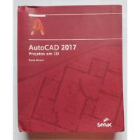 Livro Autocad 2017 Projetos Em 2d - Rosa Katori comprar usado  Brasil 