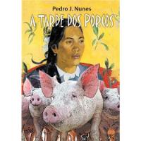 Livro A Tarde Dos Porcos - Pedro J. Nunes [2014] comprar usado  Brasil 