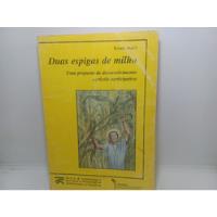 Usado, Livro - Duas Espigas De Milho - Roland Bunch - Gc - 1837 comprar usado  Brasil 