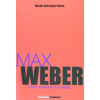 Usado, Livro Max Weber - Entre A Paixão E A Razão - Hector Luis Saint-pierre [2009] comprar usado  Brasil 
