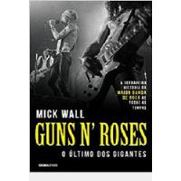Livro Guns N' Roses - O Último Dos Gigantes - Mick Wall [2017] comprar usado  Brasil 