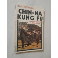 Chin-na Kung Fu - A Arte De Defesa Pessoal Dos Monges Shaolin - Francisco D' Urbano comprar usado  Brasil 