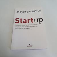 Livro Start Up: Fundadores Da Apple; Do Yahoo!; Hotmail, Firefox E Lycos Contam Como Nasceram Suas Empresas Milionárias - Jessica Livingston - L9718, usado comprar usado  Brasil 