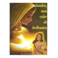 Usado, Livro Sandra, Meu Colar De Brilhantes - Neiva Annes Limberger [2008] comprar usado  Brasil 