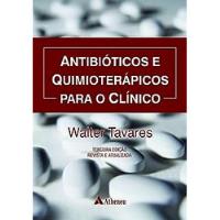 Livro Antibióticos E Quimioterápicos Para O Clínico - Walter Tavares [2014] comprar usado  Brasil 