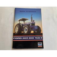 Manual Do Operador Ford 5610 6610 7610 Rarissimo Edicao 1989 comprar usado  Brasil 