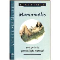 Rina Nissim - Mamamélis - Um Guia De Ginecologia Natural comprar usado  Brasil 