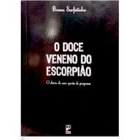 Livro Doce Veneno Do Escorpião, O - O Diario De Uma Garota De Programa - Surfistinha, Bruna [2005] comprar usado  Brasil 