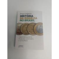 Livro História Da Riqueza Do Brasil L9472 comprar usado  Brasil 