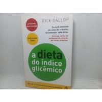 Livro - A Dieta Do Índice Glicêmico - Rick Gallo - Gx - 1086 comprar usado  Brasil 