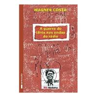 Livro A Guerra Do Tênis Nas Ondas Do Rádio - Wagner Costa [2004] comprar usado  Brasil 