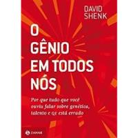 Livro O Gênio Em Todos Nós - Por Que Tudo Que Você Ouviu Falar Sobre Genética, Talento E Qi Está Errado - David Shenk [2011] comprar usado  Brasil 