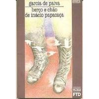 Livro Berço E Chão De Inácio Papacaça - Garcia De Paiva [1988], usado comprar usado  Brasil 